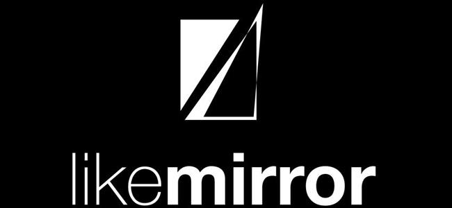 LIke Mirror